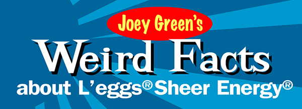 L'eggs® Sheer Energy® Panty Hose: Weird Facts